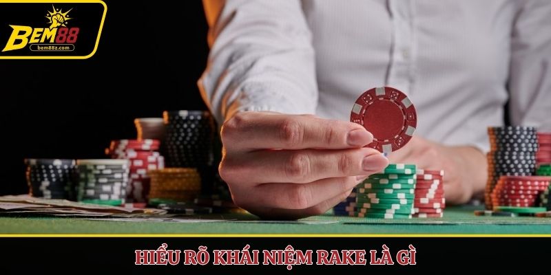 Hiểu rõ khái niệm rake là gì