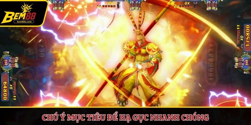 Chú ý mục tiêu để hạ gục nhanh chóng