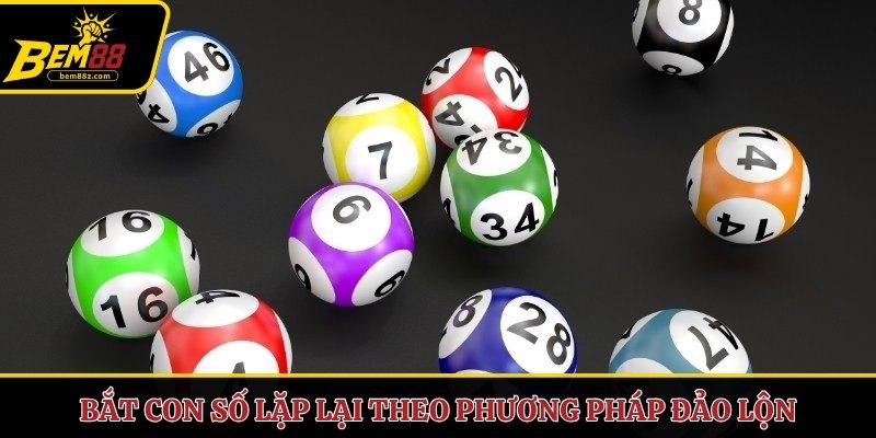 Bắt con số lặp lại theo phương pháp đảo lộn