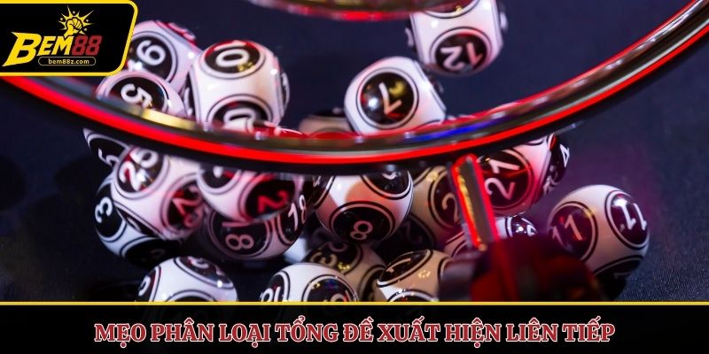 Mẹo phân loại tổng đề xuất hiện liên tiếp