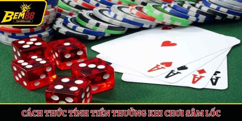 Cách thức tính tiền thưởng khi chơi sâm lốc