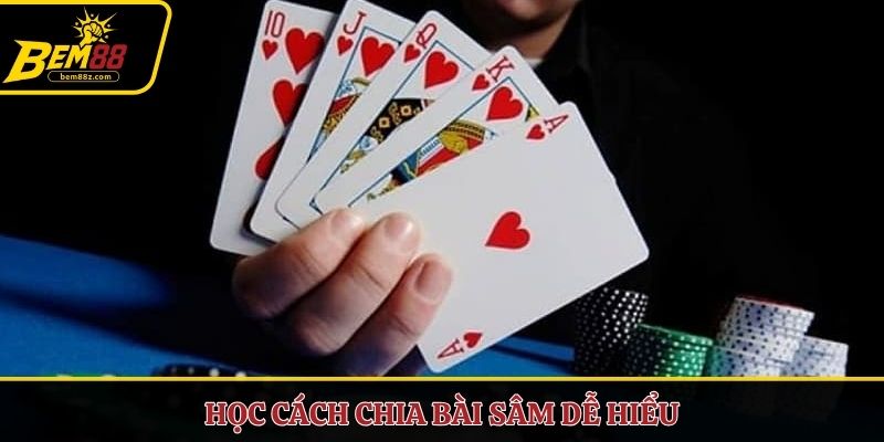 Học cách chia bài sâm dễ hiểu