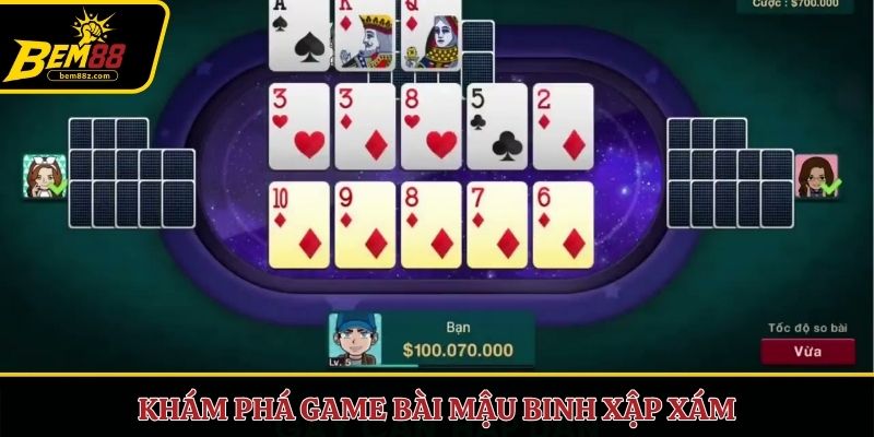 Khám phá game bài mậu binh xập xám