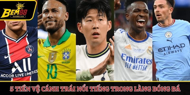 5 tiền vệ cánh trái nổi tiếng nhất trong làng bóng đá